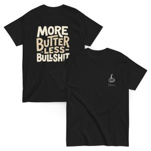 More Butter less Bullsh!t Bohemein T Shirt