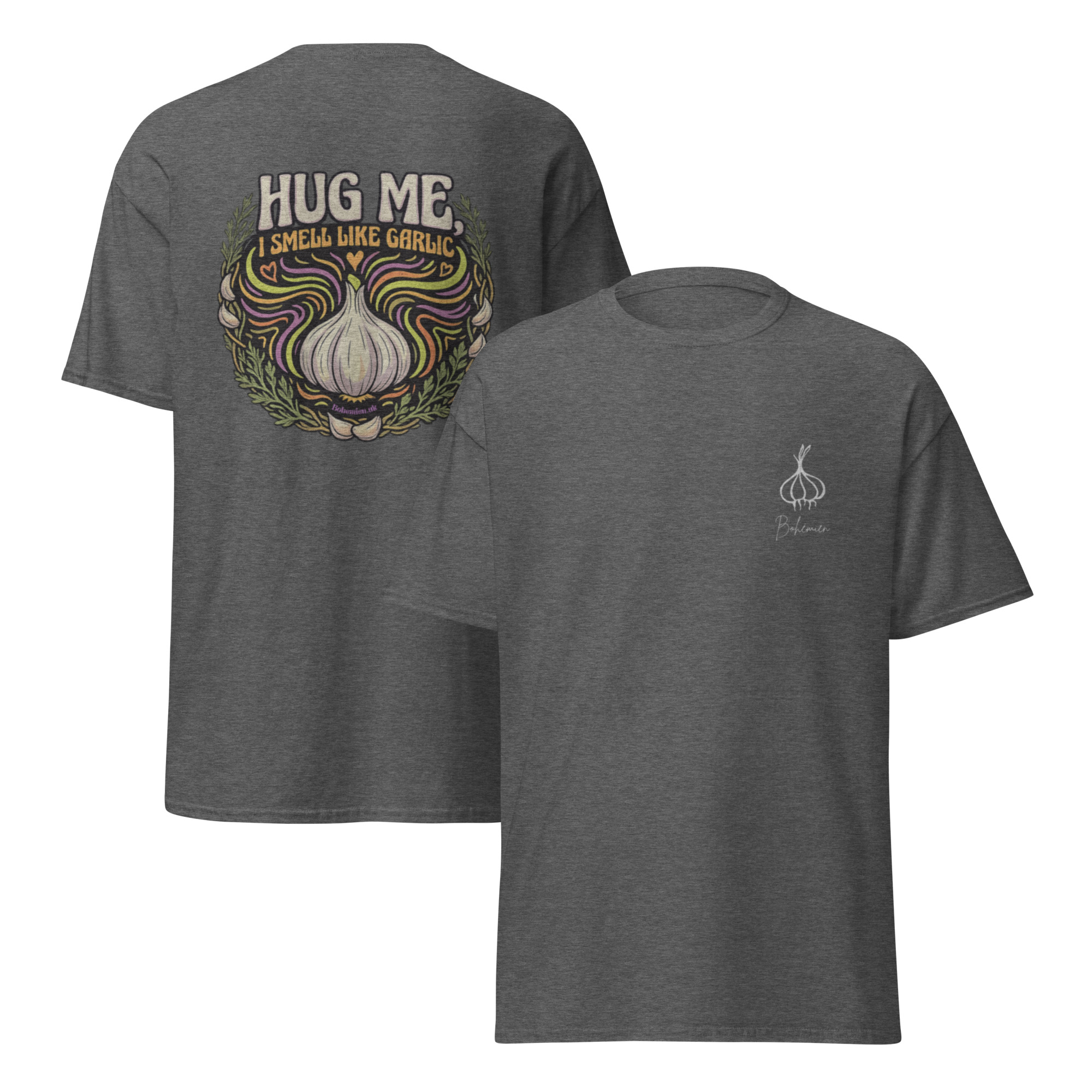 Hug Me I Smell Like Garlic Unisex T Shirt - Image 6